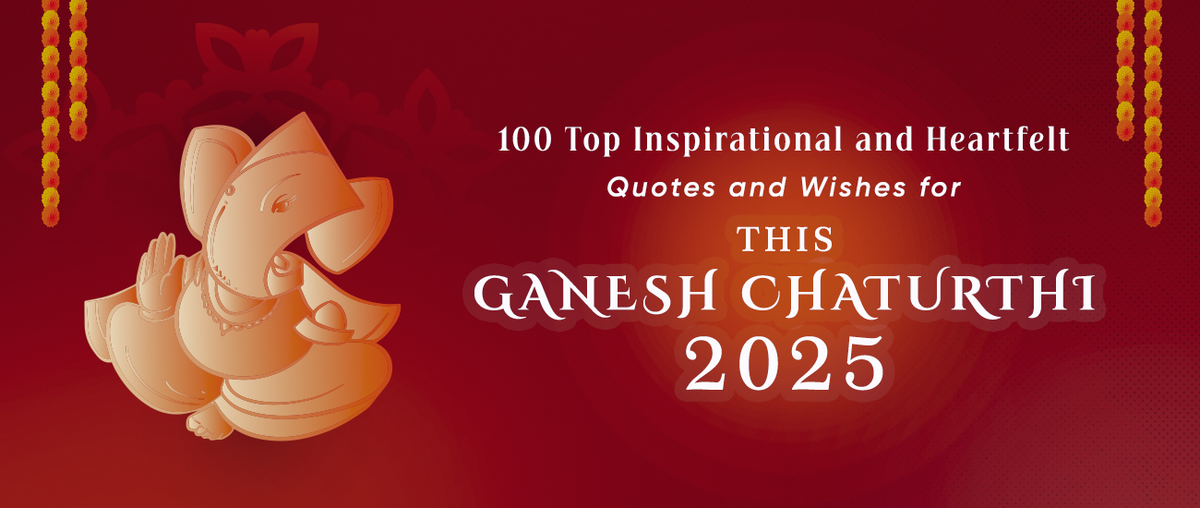 100 Best Ganesh Chaturthi Quotes & Wishes 2025