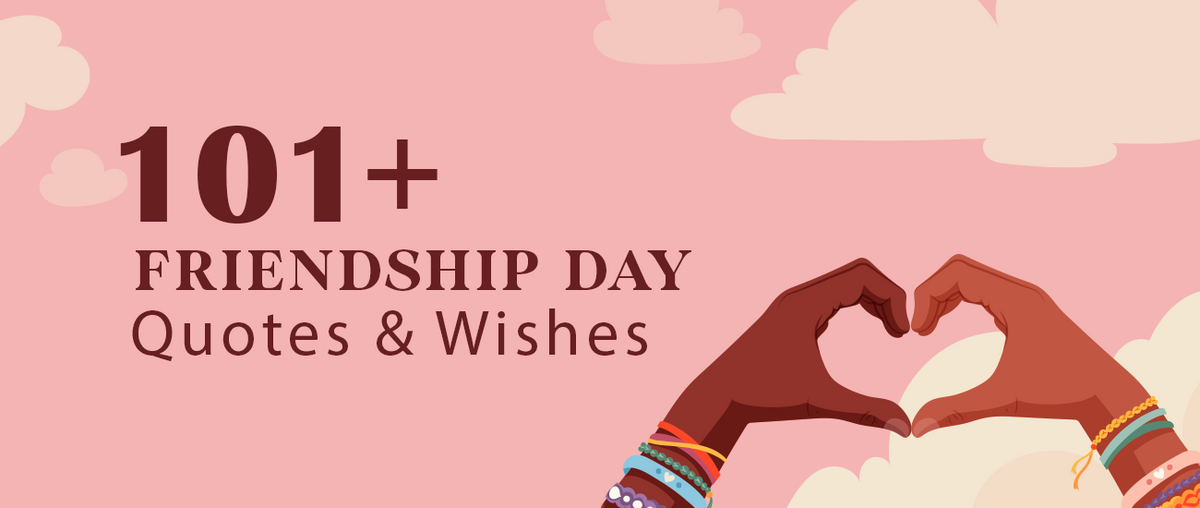 101+ Friendship Day Quotes & Wishes