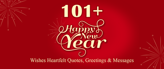 101+ Happy New Year Wishes: Heartfelt Quotes, Greetings & Messages