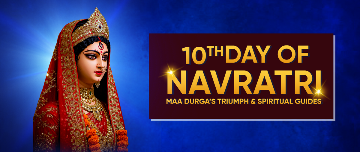 10th Day of Navratri 2025: Maa Durga’s Triumph & Spiritual Guides