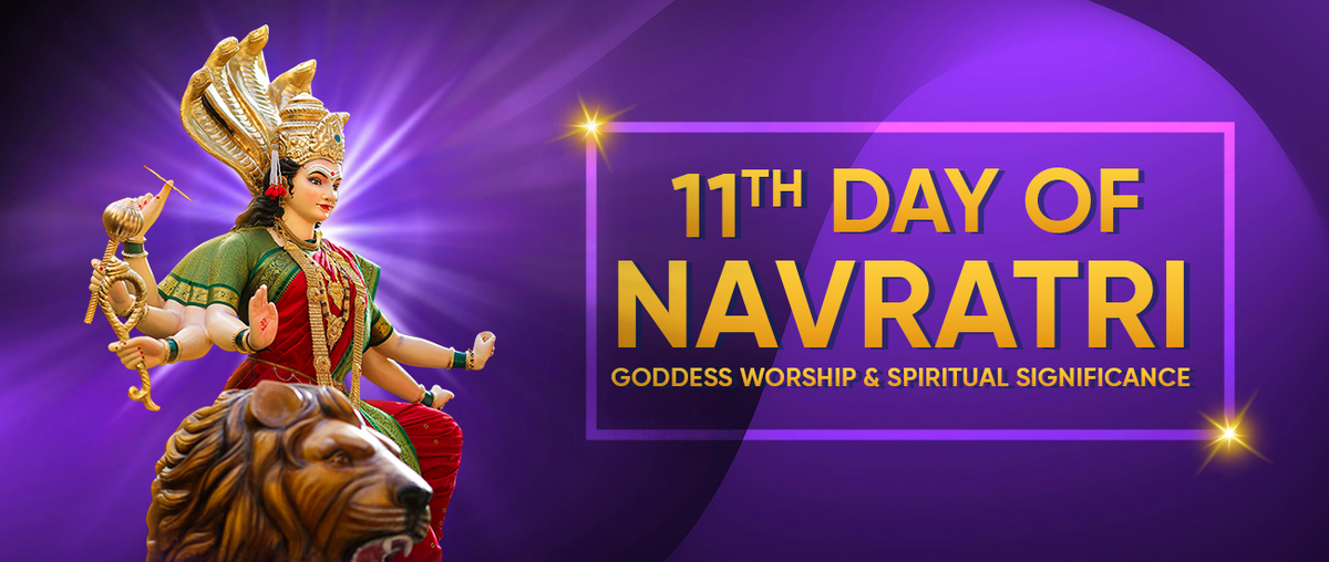 11th Day of Navratri 2025: Goddess Worship & Spiritual Significance