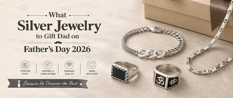 What Silver Jewelry to Gift Dad on Father's Day 2026