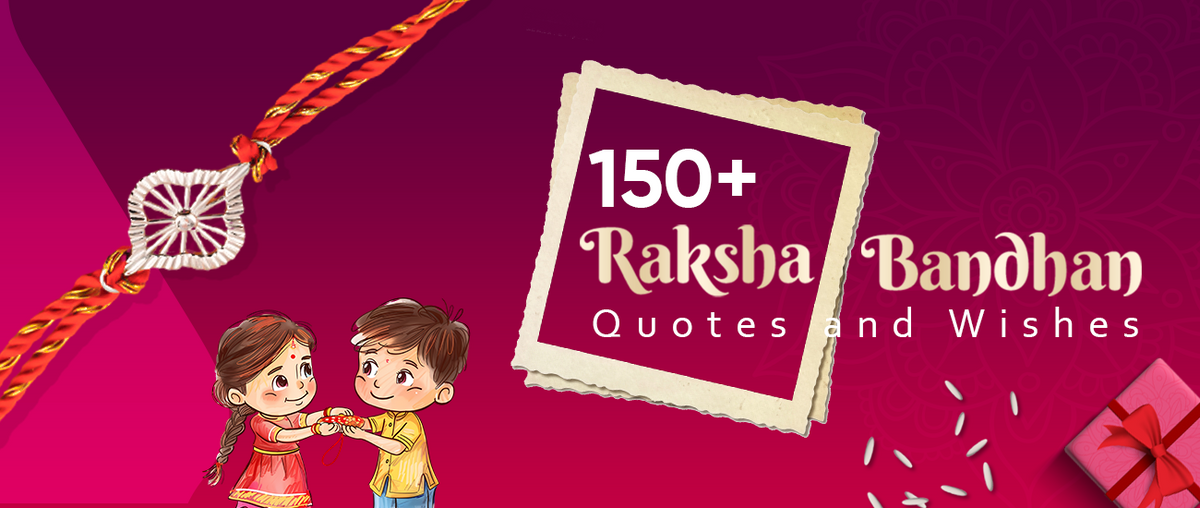 150+ Raksha Bandhan Quotes and Wishes