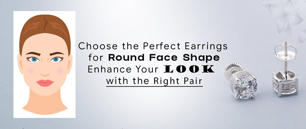 Choose the Perfect Earrings for Round Face Shape