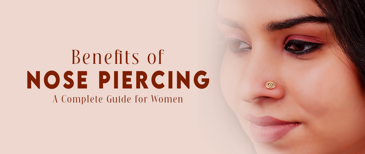 Benefits of Nose Piercing: A Complete Guide for Women