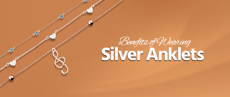 Benefits of Wearing Silver Anklets