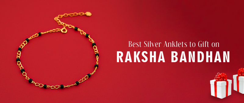 Best Silver Anklets to Gift on Raksha Bandhan