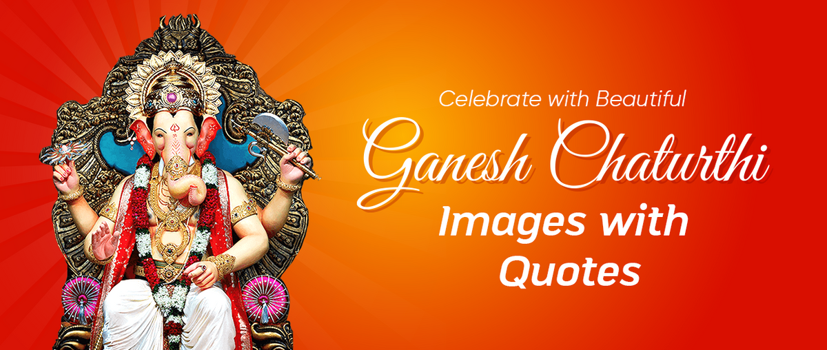 Celebrate with Beautiful Ganesh Chaturthi Images with Quotes