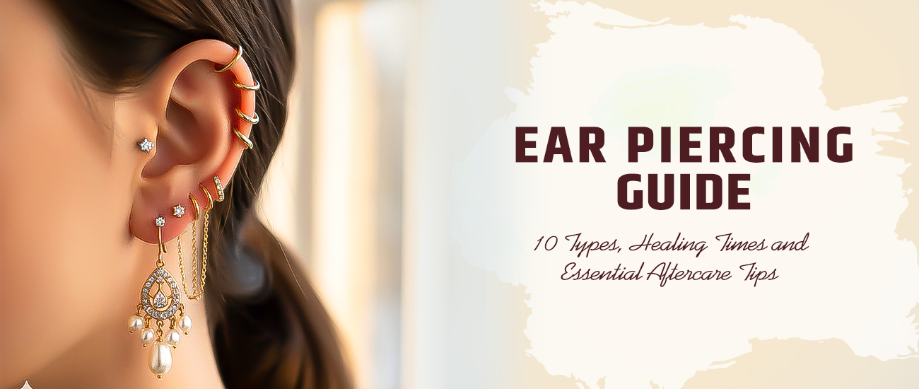 Ear Piercing Guide: The Complete Ear Piercing Guide & Caring Tips