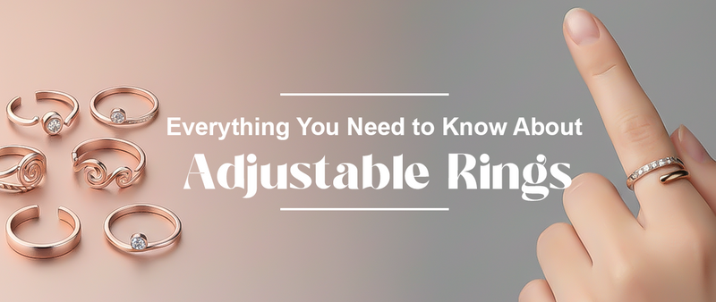 Everything You Need to Know About Adjustable Rings