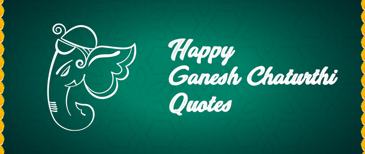 Happy Ganesh Chaturthi Quotes