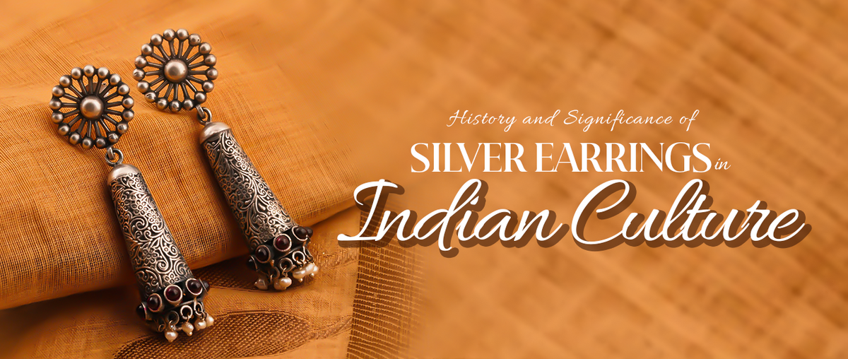 History and Significance of Silver Earrings in Indian Culture