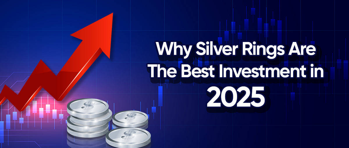 Why Silver Rings Are The Best Investment in 2025