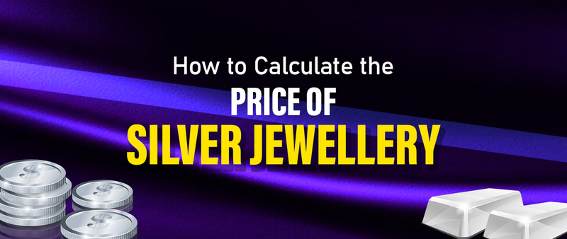 How to Calculate the Price of Silver Jewellery