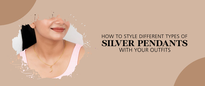 How to Style Different Types of Silver Pendants with Your Outfits