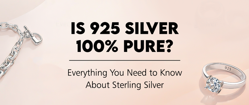 Is 925 Silver 100% Pure? Everything You Need to Know About Sterling Silver