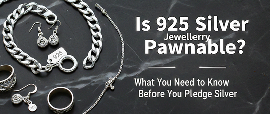 Is 925 Silver Jewellery Pawnable? What You Need to Know Before You Pledge Silver