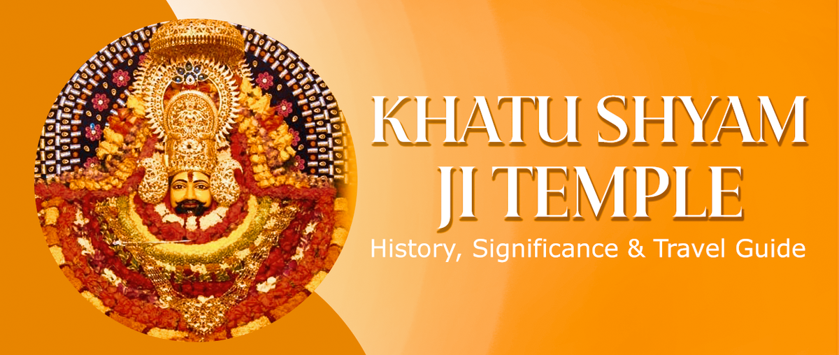 Khatu Shyam Ji Temple: History, Significance & Travel Guide