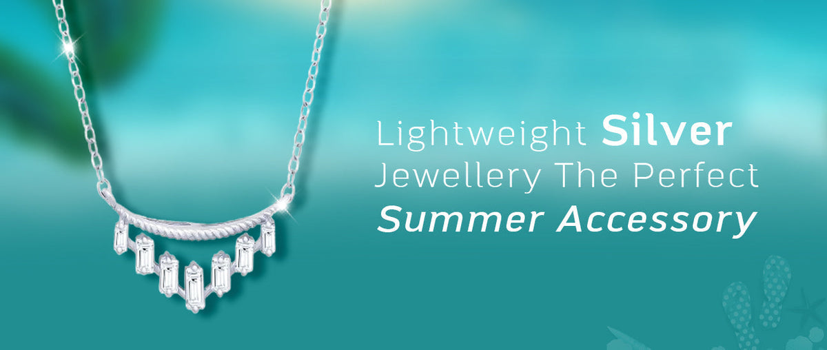 Lightweight Silver Jewellery: The Perfect Summer Accessory