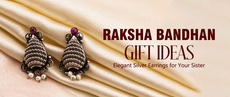 Best Silver Earrings to Gift Your Sister This Raksha Bandhan