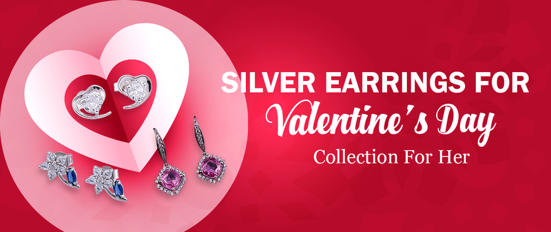 Silver Earrings for Valentine’s Day Collection For Her