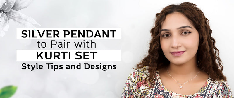 Silver Pendant to Pair with Kurti Set: Style Tips and Designs