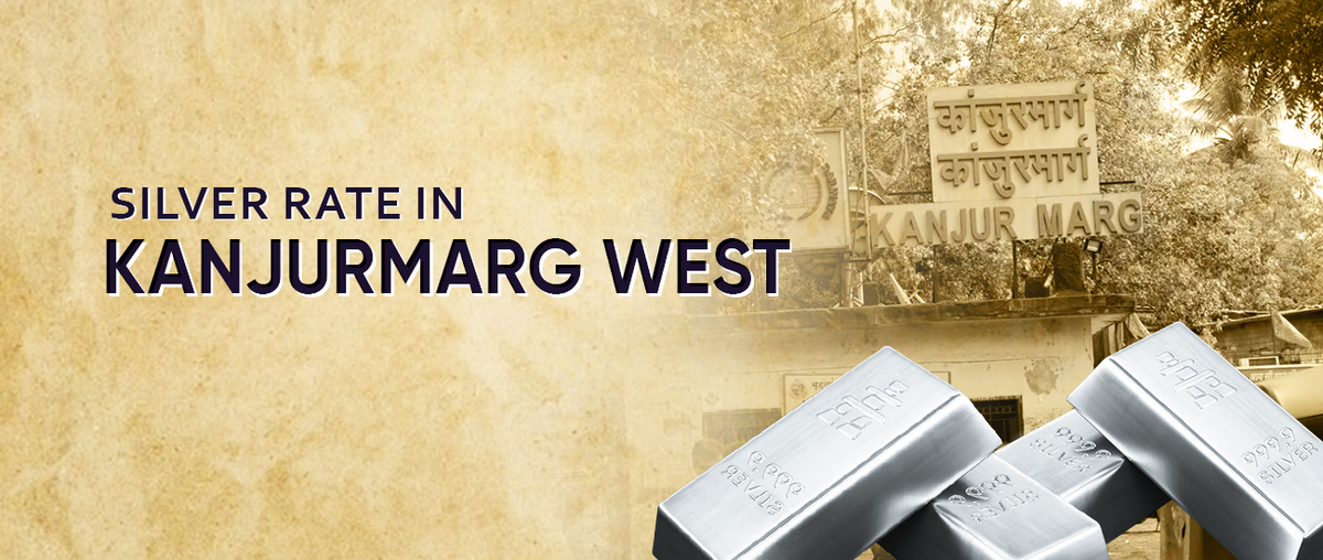 Silver Rate in Kanjurmarg West