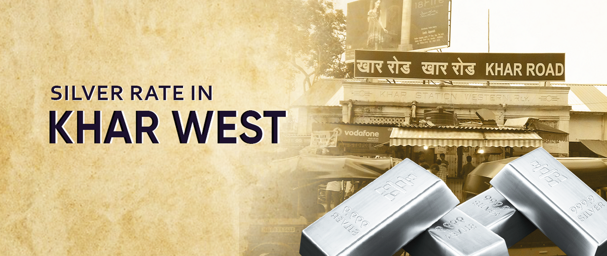 Silver Rate in Khar West