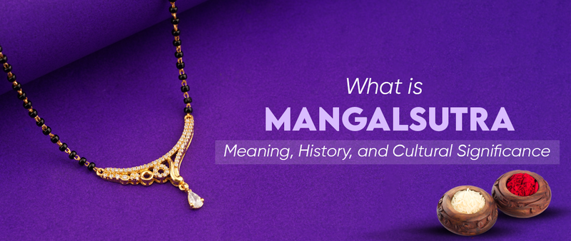 What is Mangalsutra? Meaning, History, and Cultural Significance