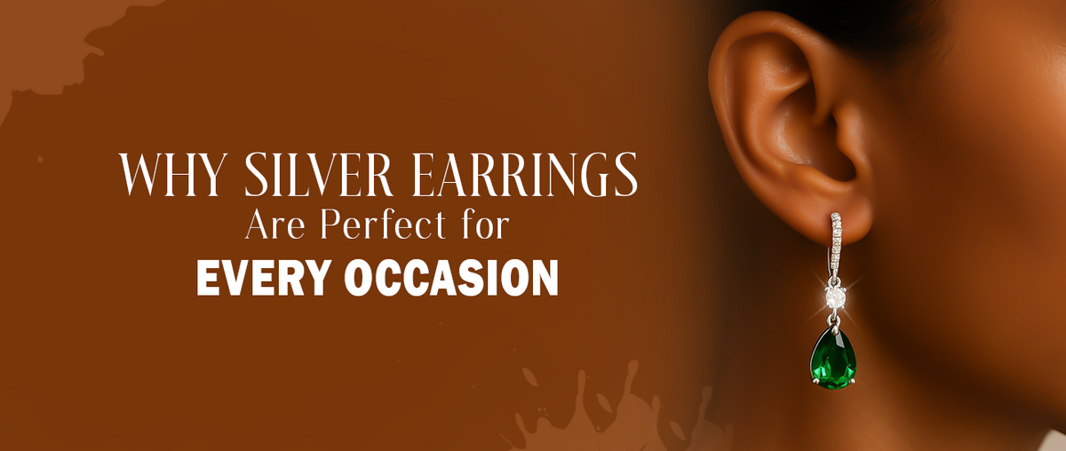 Why Silver Earrings Are Perfect for Every Occasion