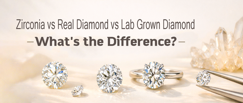 Zirconia vs Real Diamond vs Lab Grown Diamond: What's the Difference?